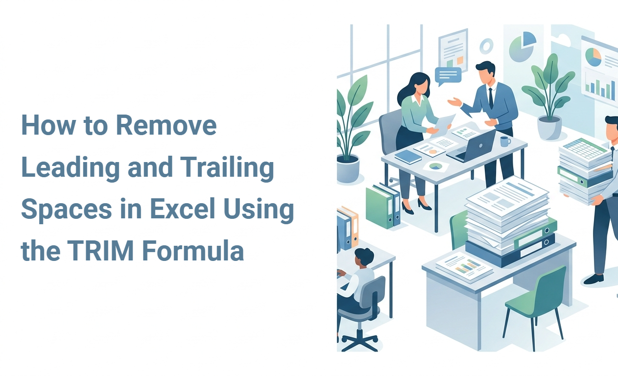 How to Remove Leading and Trailing Spaces in Excel Using the TRIM Formula