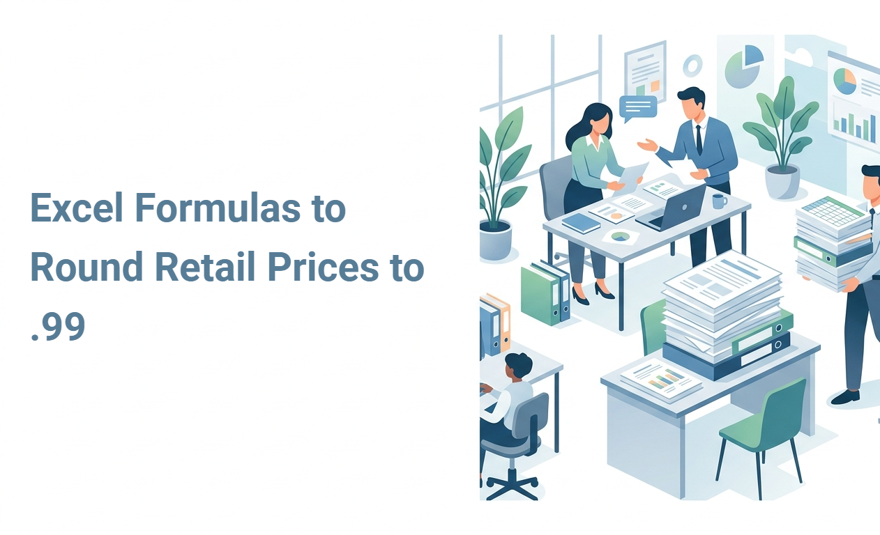 Excel Formulas to Round Retail Prices to .99