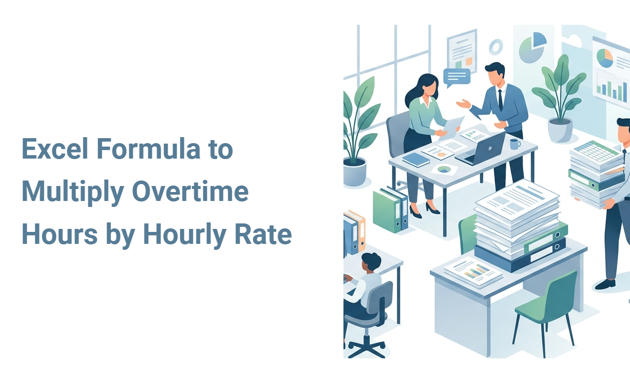 Excel Formula to Multiply Overtime Hours by Hourly Rate