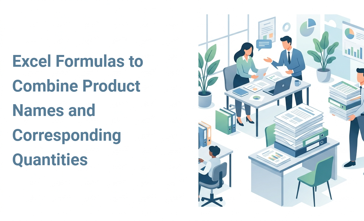 Excel Formulas to Combine Product Names and Corresponding Quantities